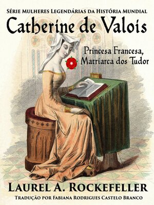 cover image of Catherine de Valois  Princesa Francesa, Matriarca dos Tudor